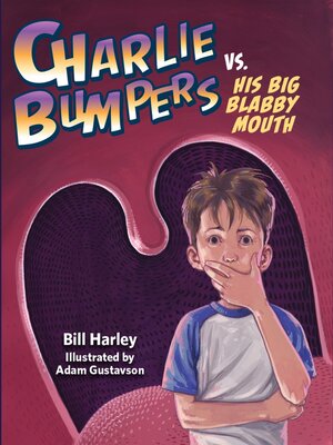 cover image of Charlie Bumpers vs. His Big Blabby Mouth